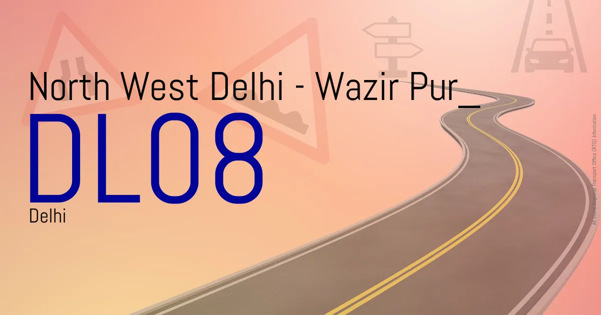 DL08 - North West Delhi - Wazir Pur
